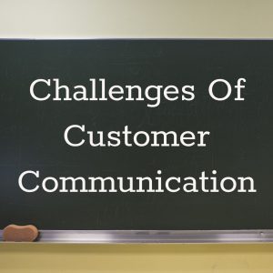 challenges of customer communication