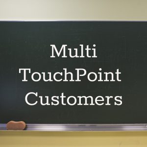Mutli Touchpoint Customers