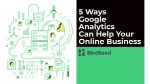 5 Ways Google Analytics Can help your online business