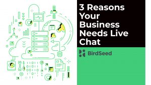 3 Reasons Your Business Needs Live Chat